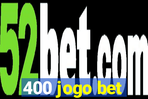 400 jogo bet